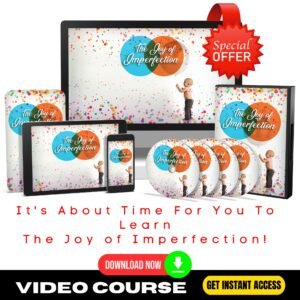The Joy Of Imperfection Upgrade Package (Video Course)